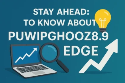 to know about puwipghooz8.9 edge